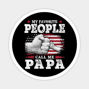 My Favorite People Call Me Papa US Flag Funny Dad Gifts Fathers Day Magnet